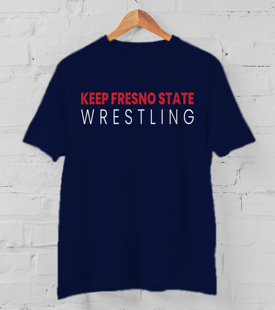 Keep Fresno State Wrestling T-Shirt