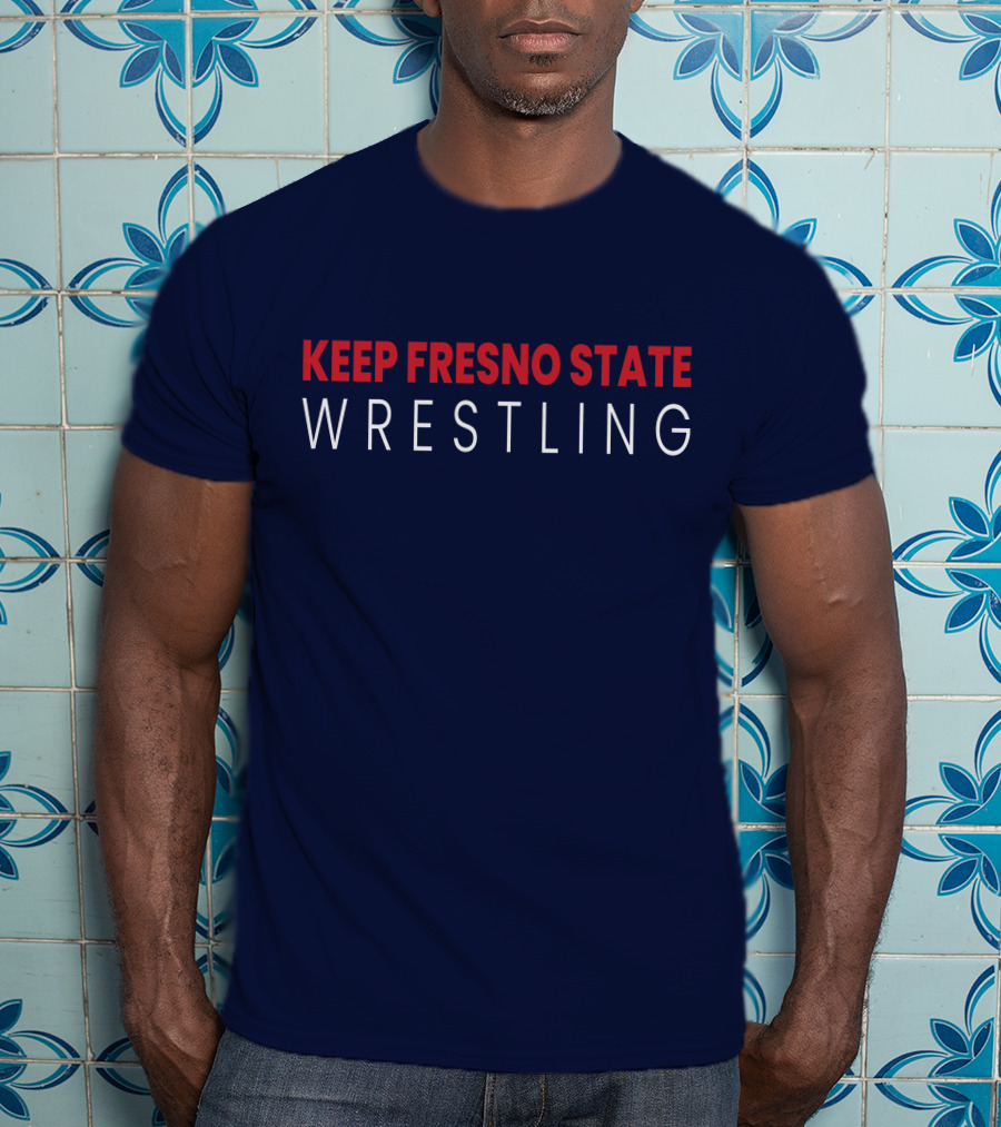 Keep Fresno State Wrestling T-Shirt