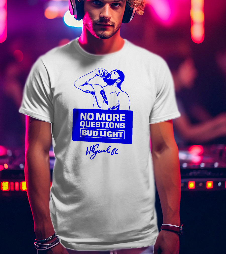 No More Questions Bud Light Signature Drinking Moment T-Shirt