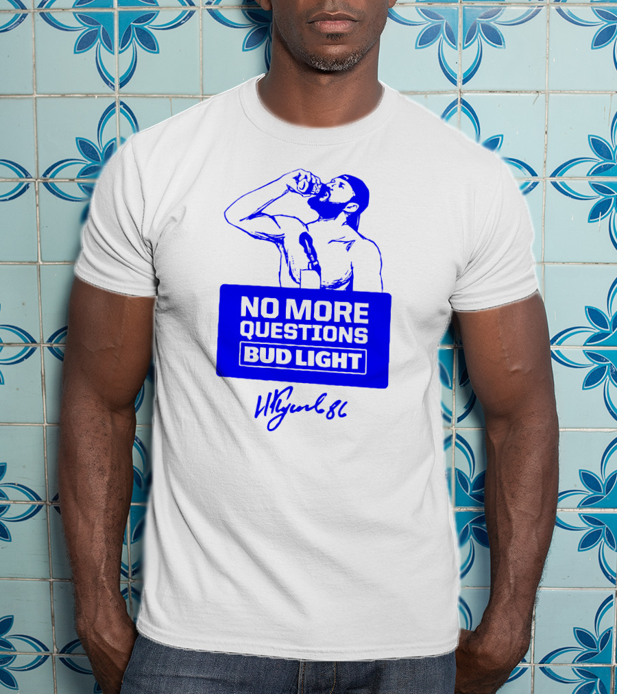 No More Questions Bud Light Signature Drinking Moment T-Shirt