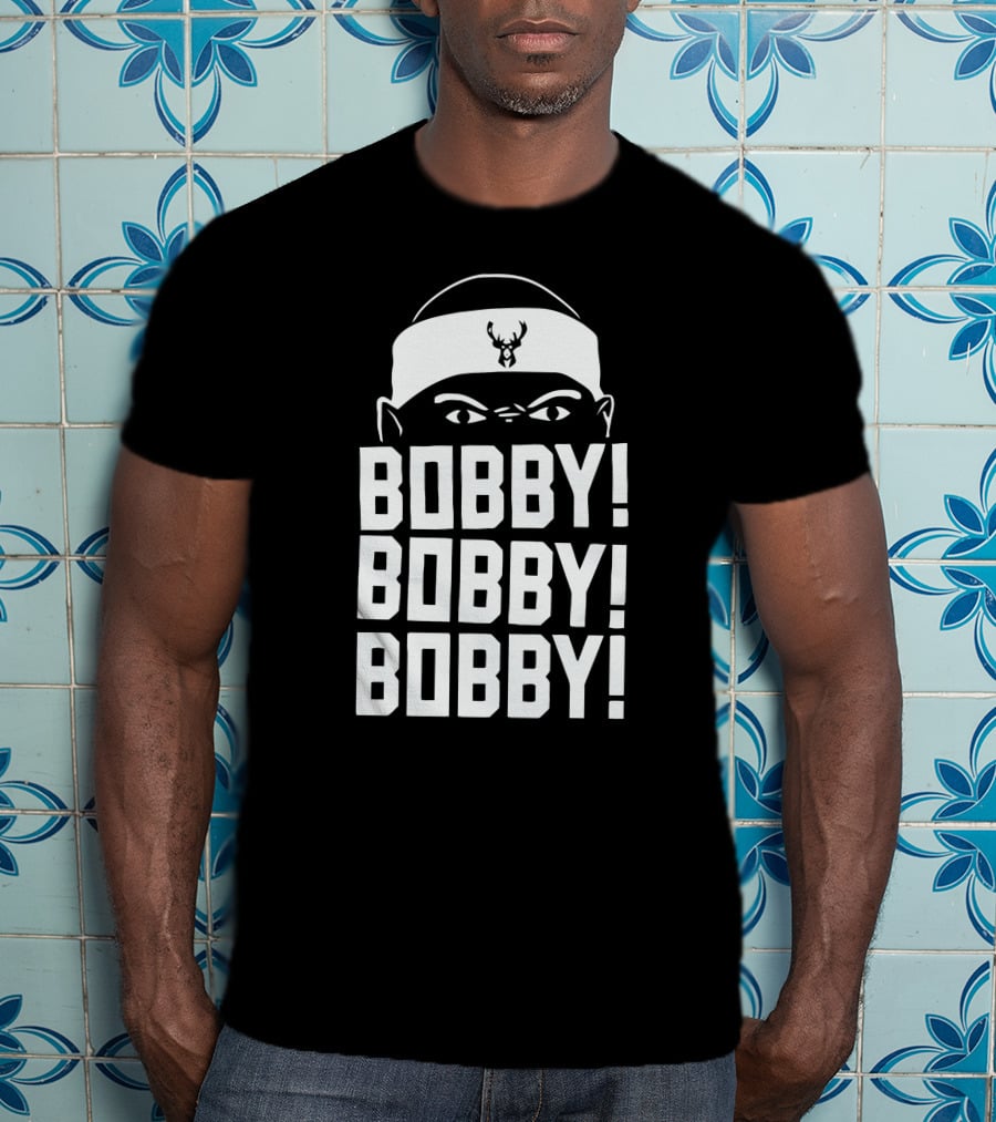 BOBBY BOBBY BOBBY Bobby Portis Milwaukee Bucks T-Shirt