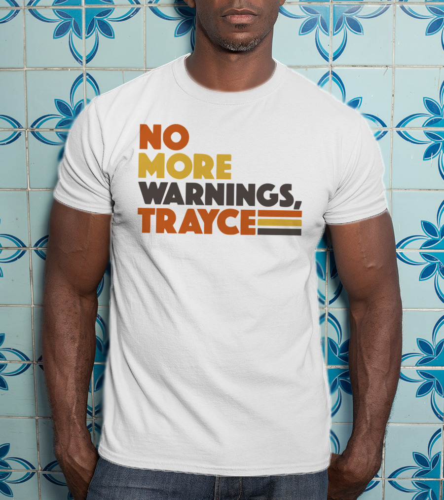No More Warnings Trayce T-Shirt