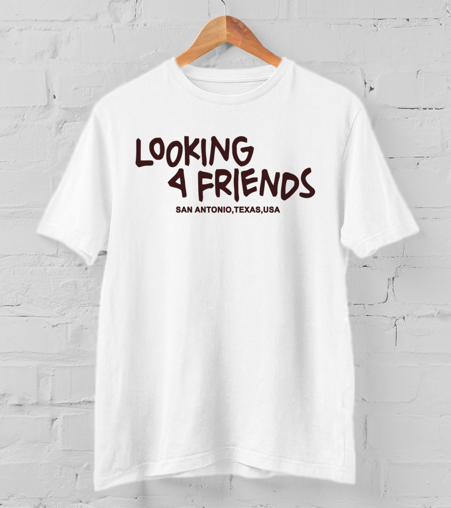 Looking 4 Friends San Antonio Texas USA T-Shirt