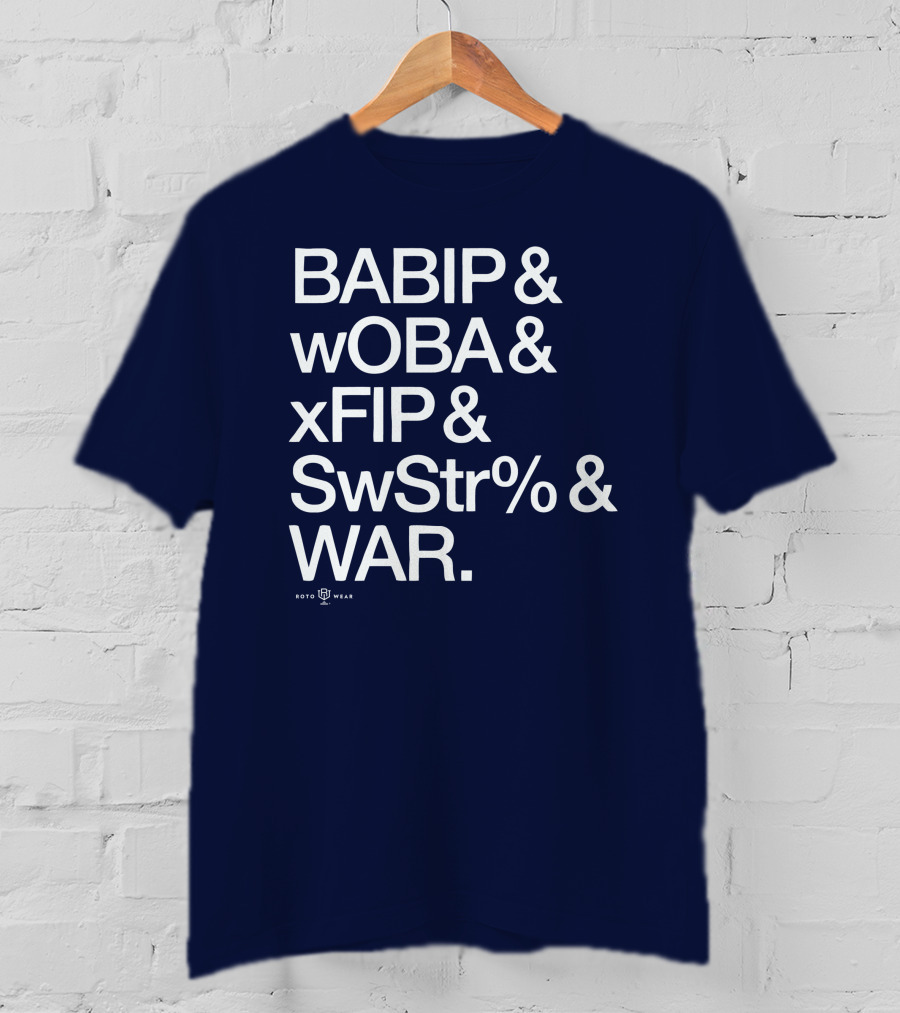 BABIP WOBA XFIP SwStr WAR Baseball Stats Roto Wear T-Shirt