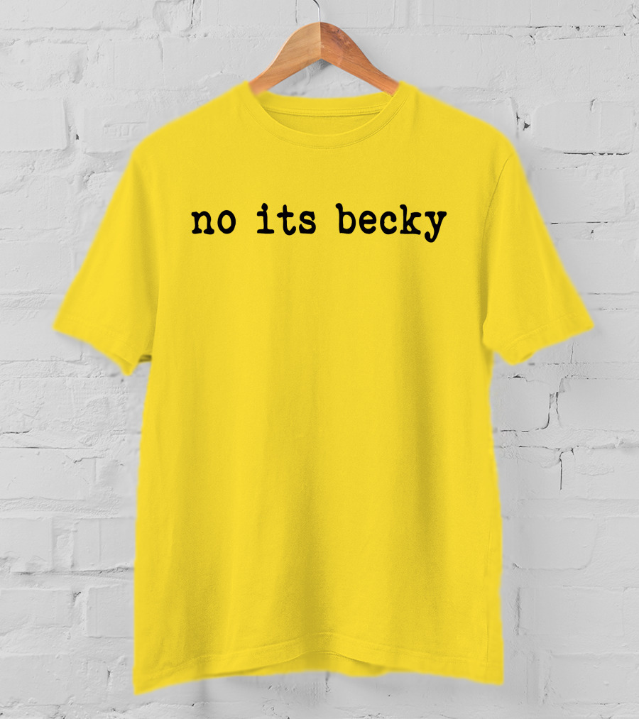 Taylor Swift No Its Becky Meme T-Shirt