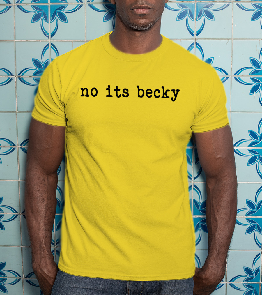 Taylor Swift No Its Becky Meme T-Shirt