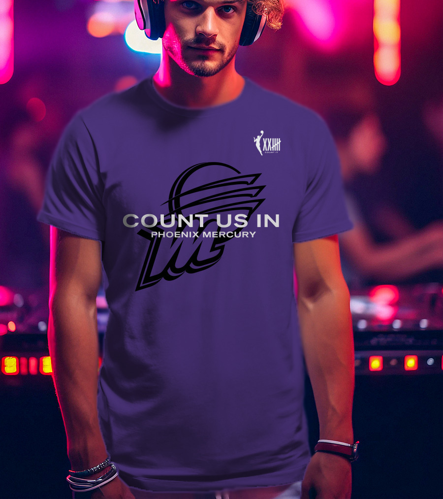 Count Us In Phoenix Mercury WNBA XXIII Logo Basketball T-Shirt