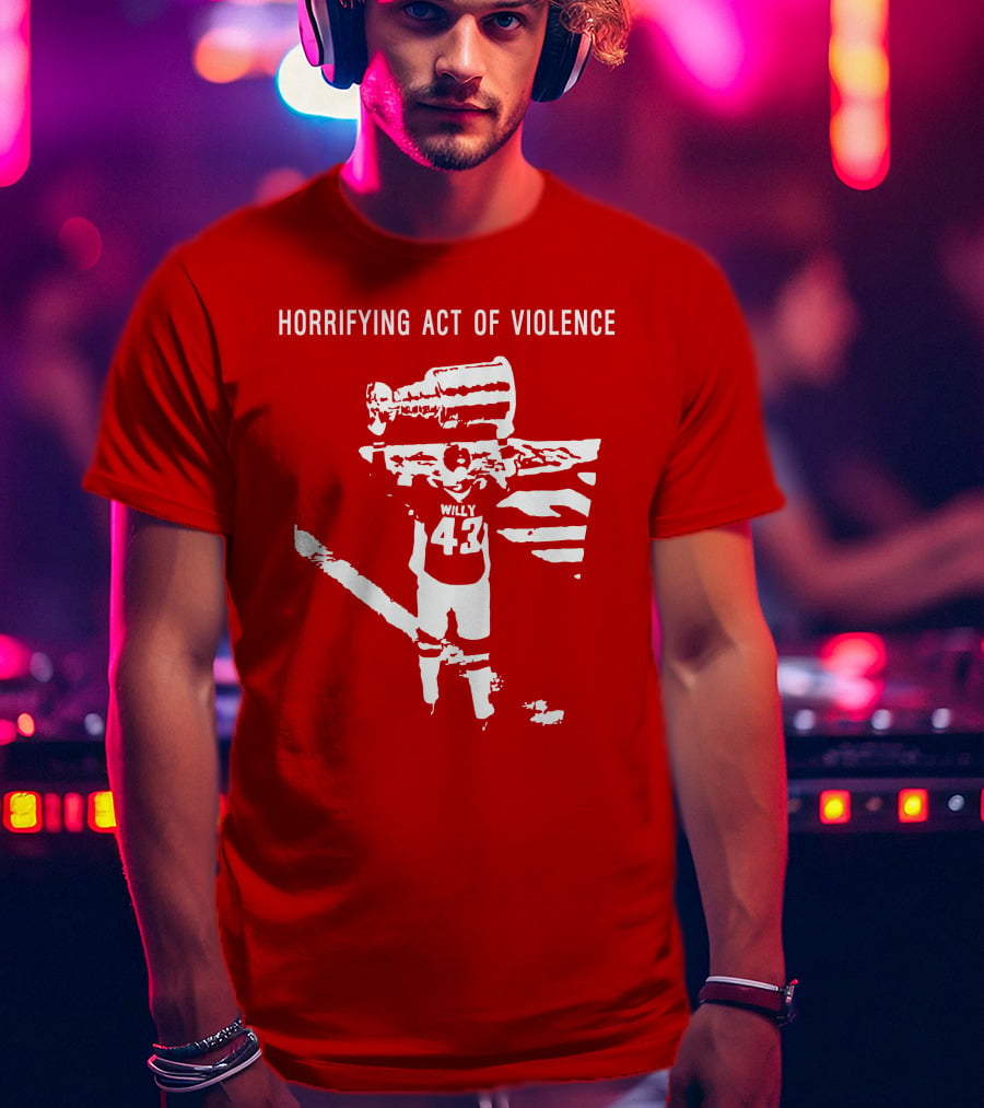 Horrifying Act Of Violence Willy 43 Trophy T-Shirt