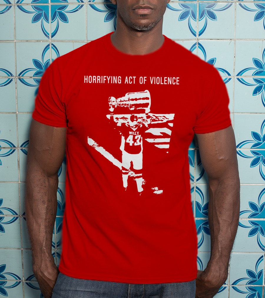 Horrifying Act Of Violence Willy 43 Trophy T-Shirt