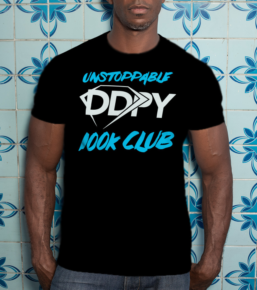 Unstoppable DDPY 100K Club Fitness Achievement T-Shirt