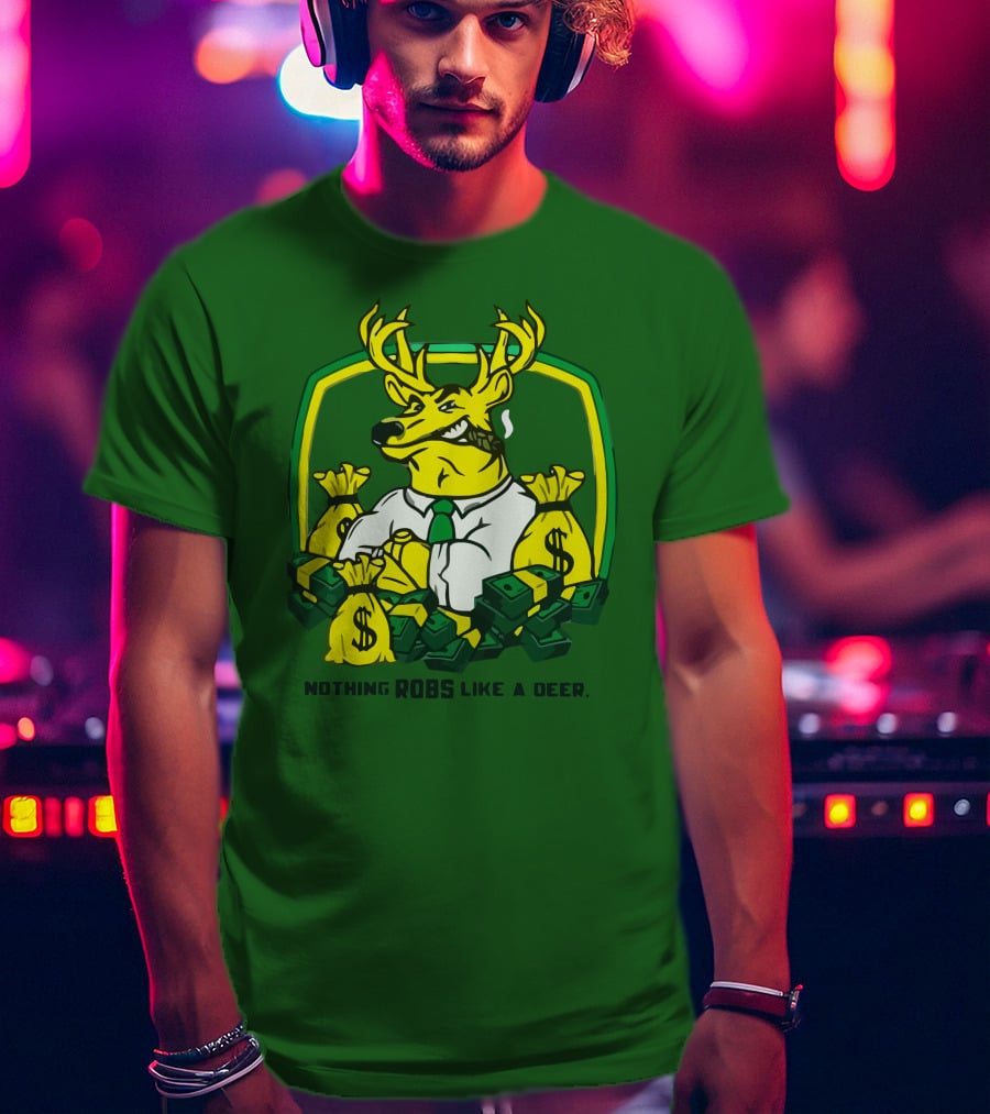 Nothing Robs Like A Deer Dollar Bags And Bills T-Shirt