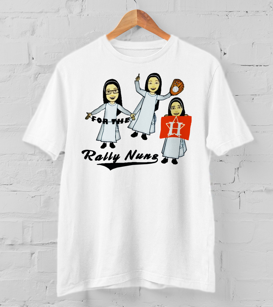 Rally Nuns For The Houston Astros Baseball Fan Spirit T-Shirt