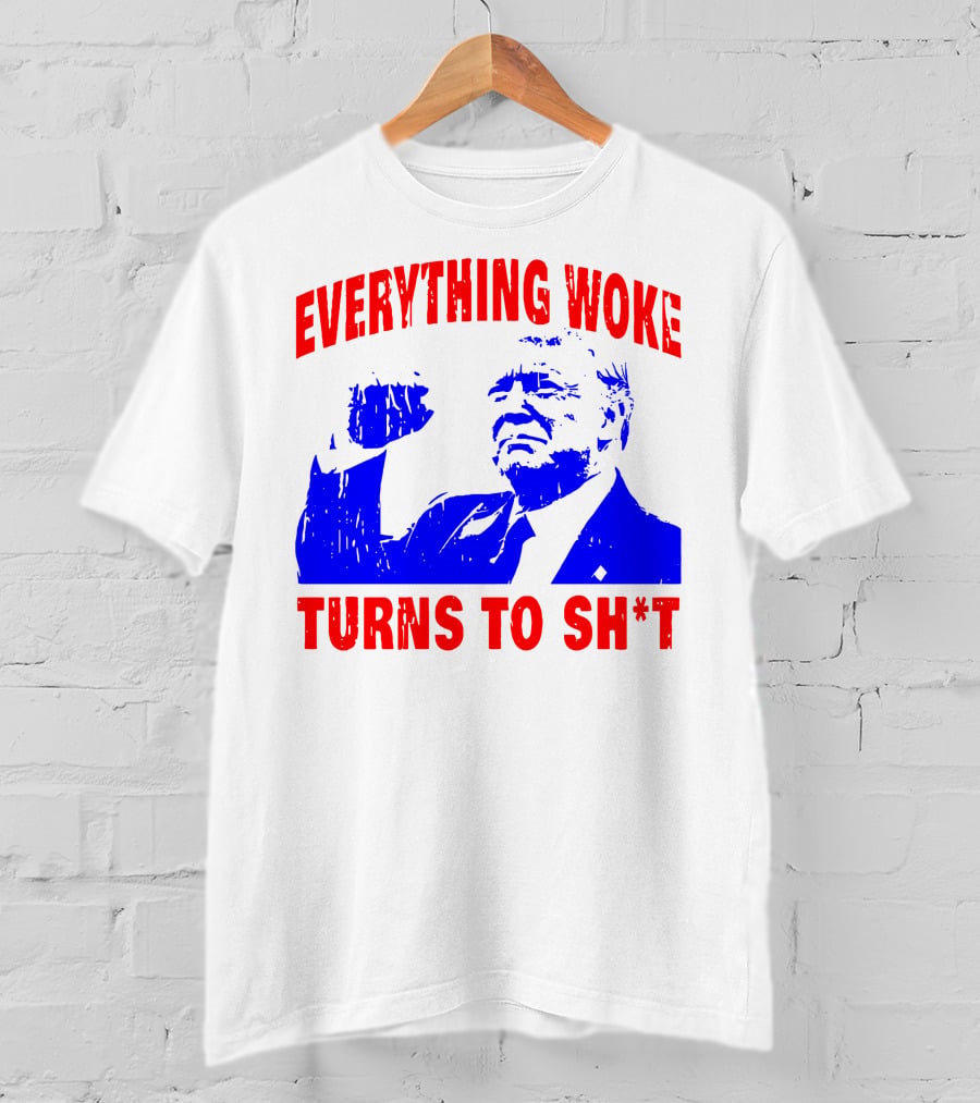 Everything Woke Turns To Sh*t Patriotic Fist Pose T-Shirt