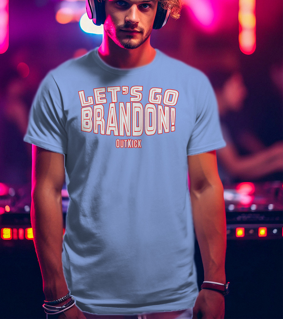Clay Travis Outkick Let's Go Brandon T-Shirt