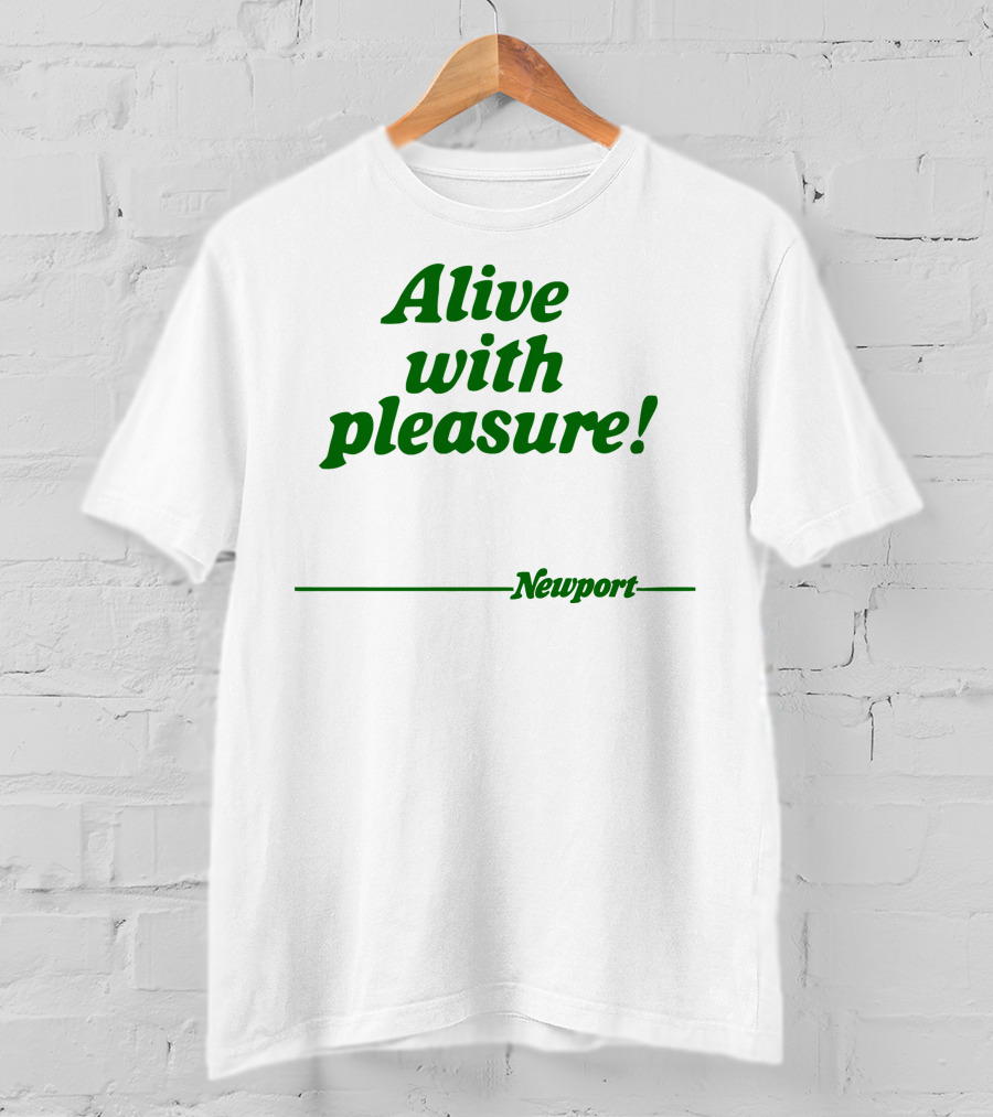 Alive With Pleasure Newport T-Shirt