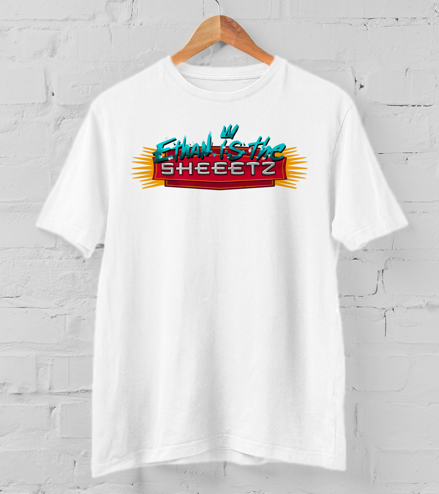 Ethan Is The Sheeetz T-Shirt