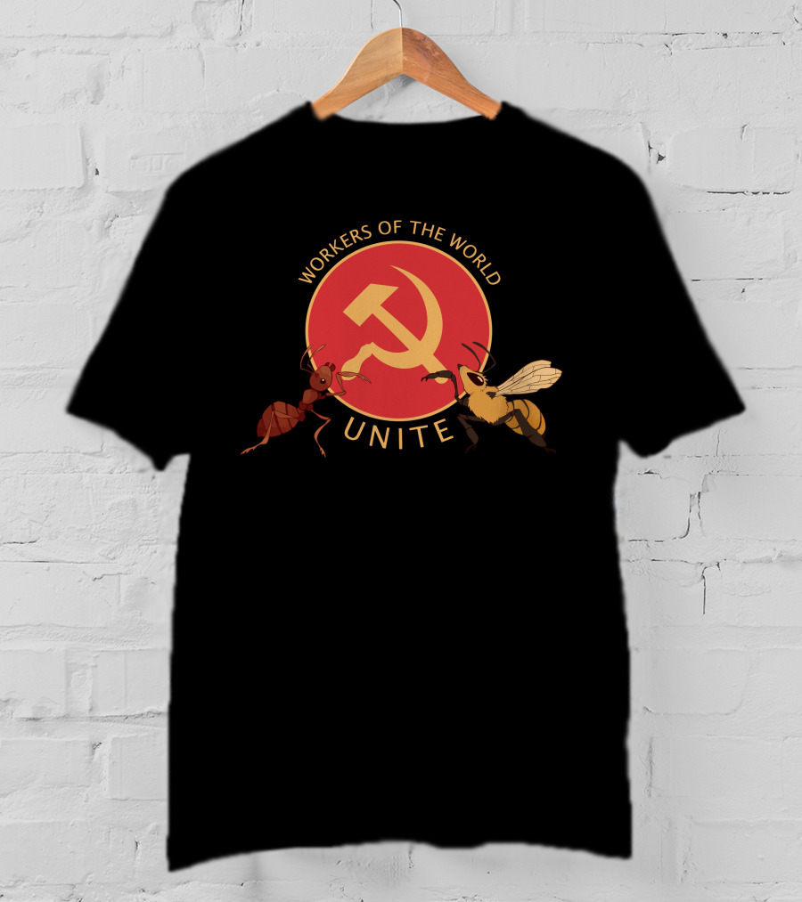 Workers Of The World Unite Ant And Bee Hammer And Sickle T-Shirt