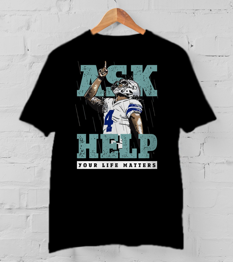 Ask For Help Your Life Matters Dak Prescott Football Player T-Shirt