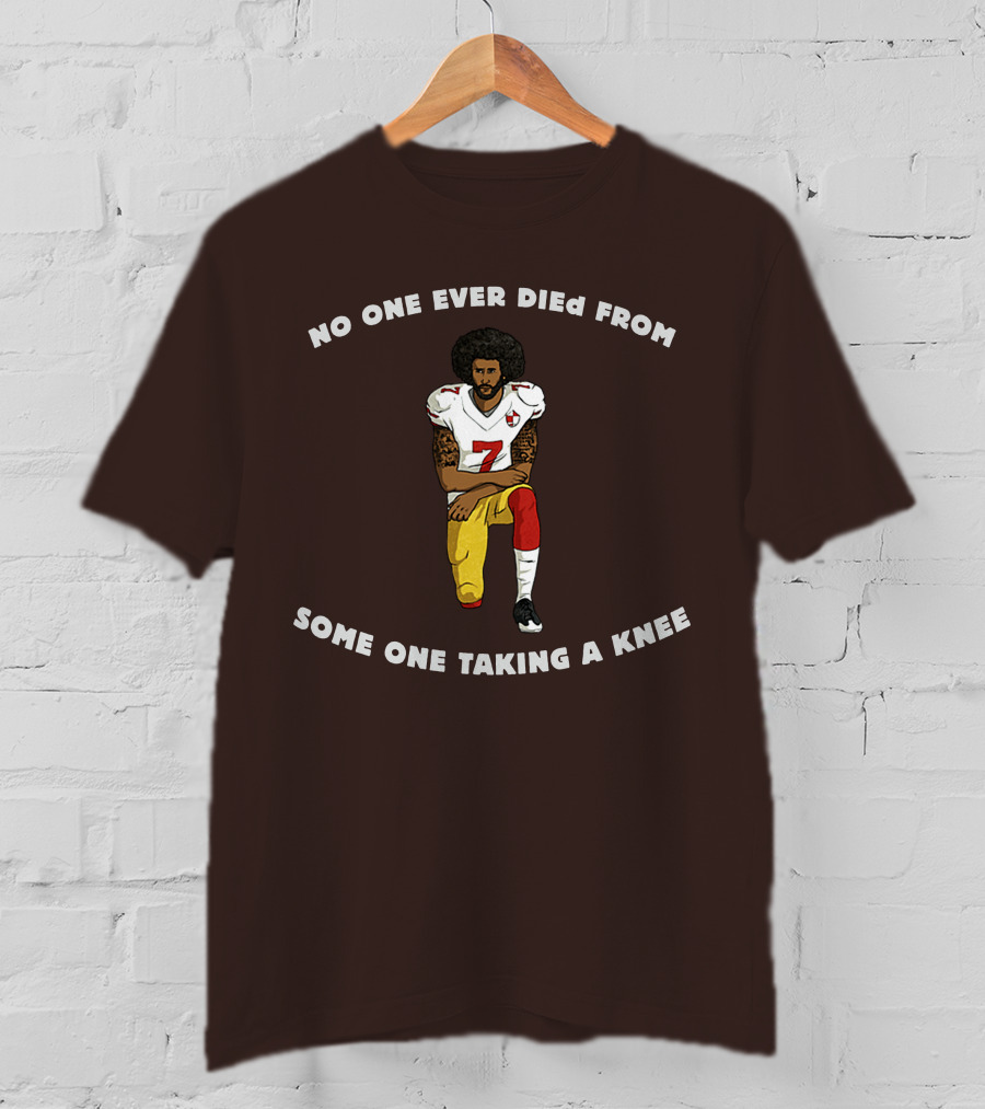 No One Ever Died From Someone Taking A Knee Football Protest 7 Jersey T-Shirt