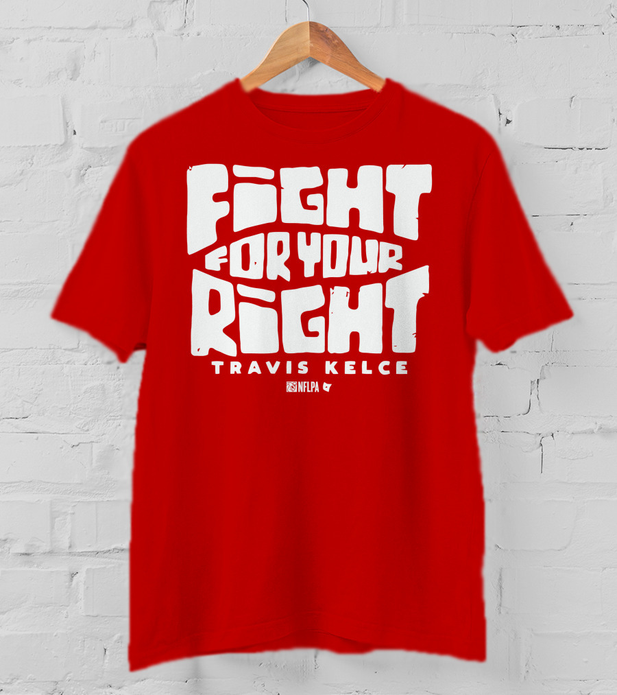 Fight For Your Right Travis Kelce NFLPA T-Shirt