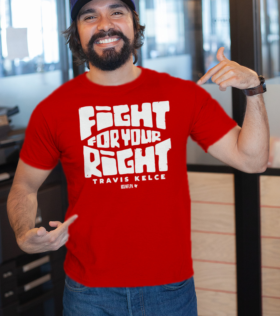 Fight For Your Right Travis Kelce NFLPA T-Shirt