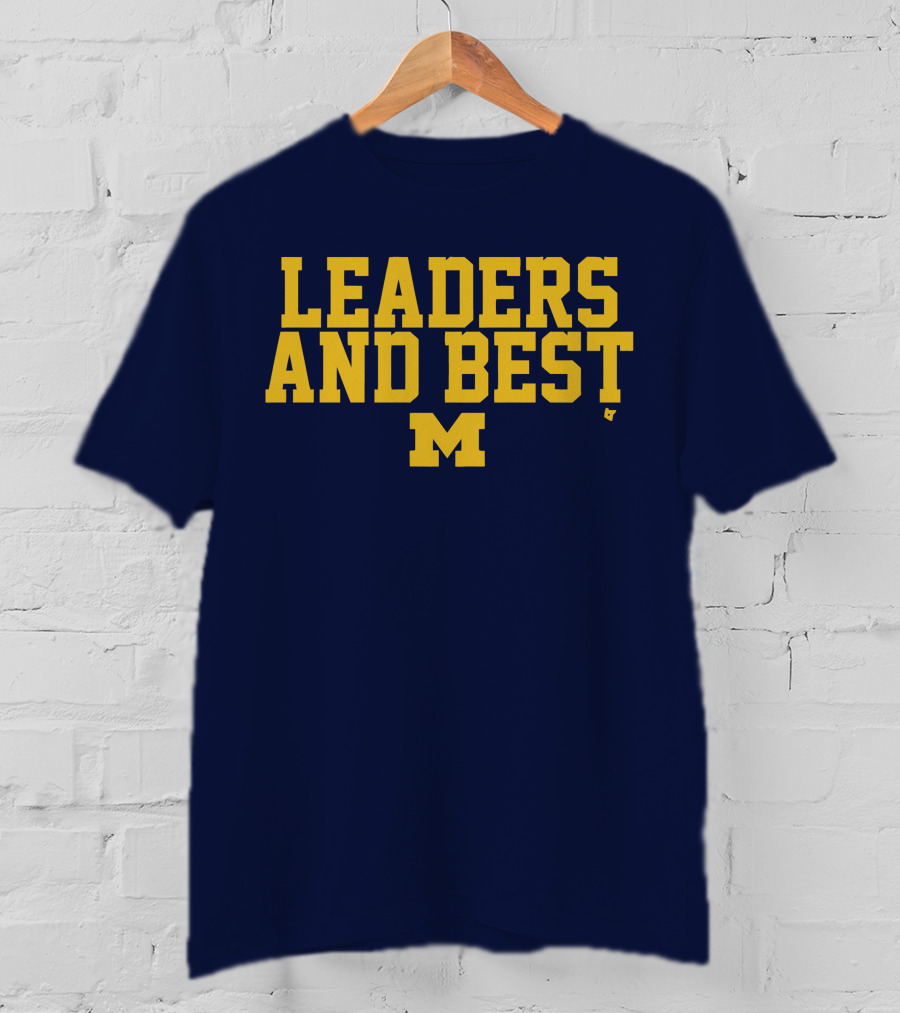 Michigan Wolverines Leaders And Best M T-Shirt