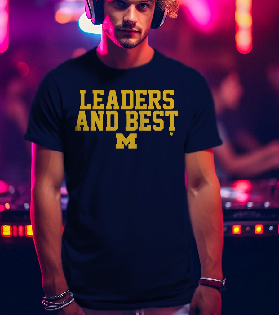 Michigan Wolverines Leaders And Best M T-Shirt