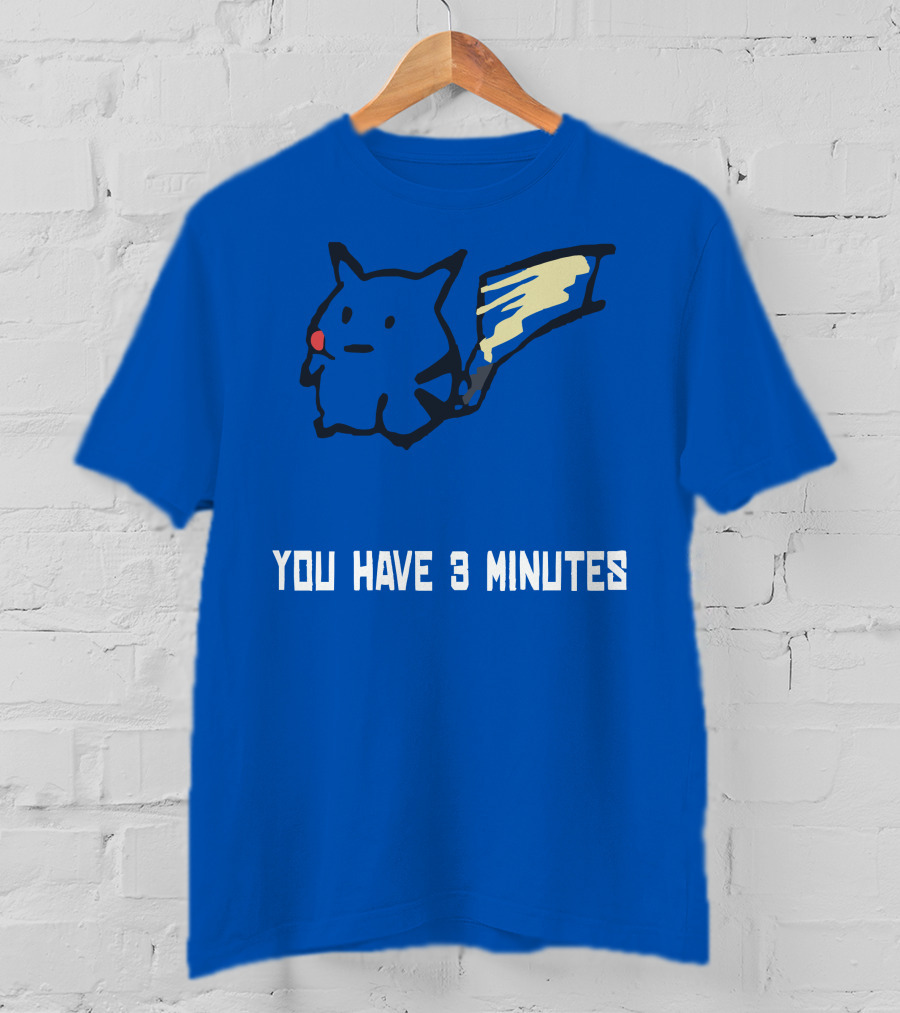 You Have 3 Minutes Pikachu Inspired Joke T-Shirt