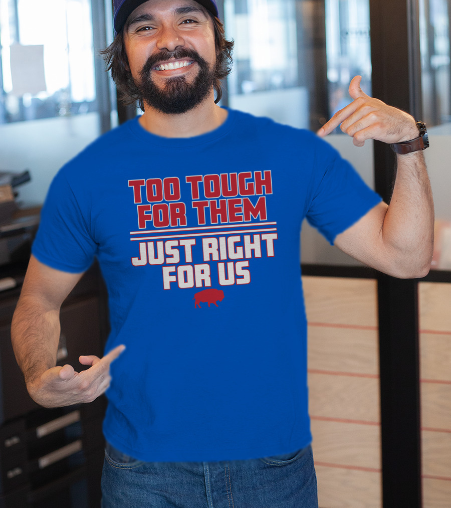Too Tough For Them Just Right For Us Buffalo Blue Red T-Shirt