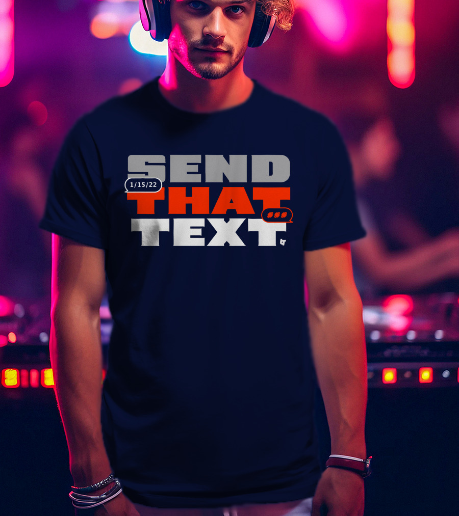 Cincinnati Send That Text 1/15/22 T-Shirt
