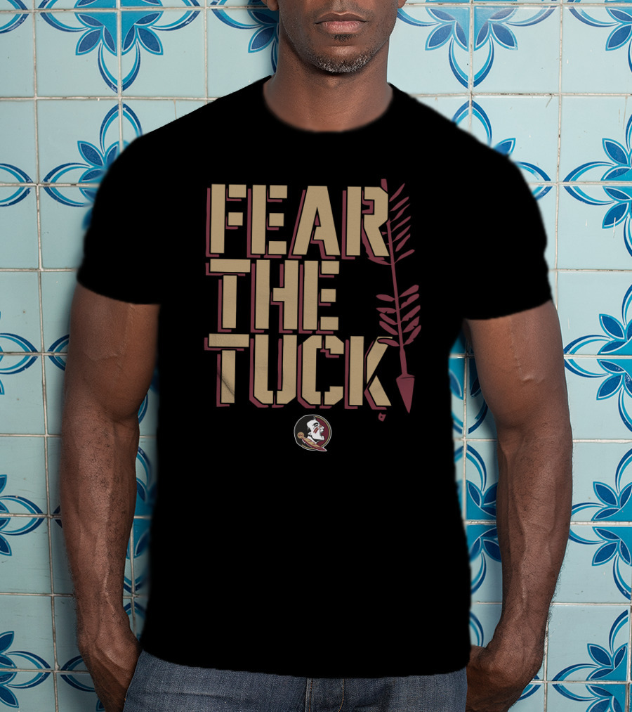 Florida State Fear The Tuck Arrow And Seminoles Head T-Shirt