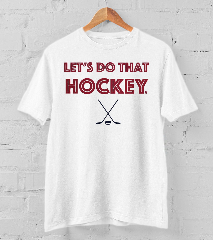 Let's Do That Hockey Colorado Crossed Sticks T-Shirt