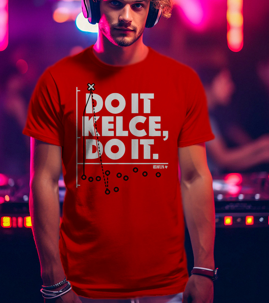 Do It Kelce Do It NFLPA Football Play T-Shirt