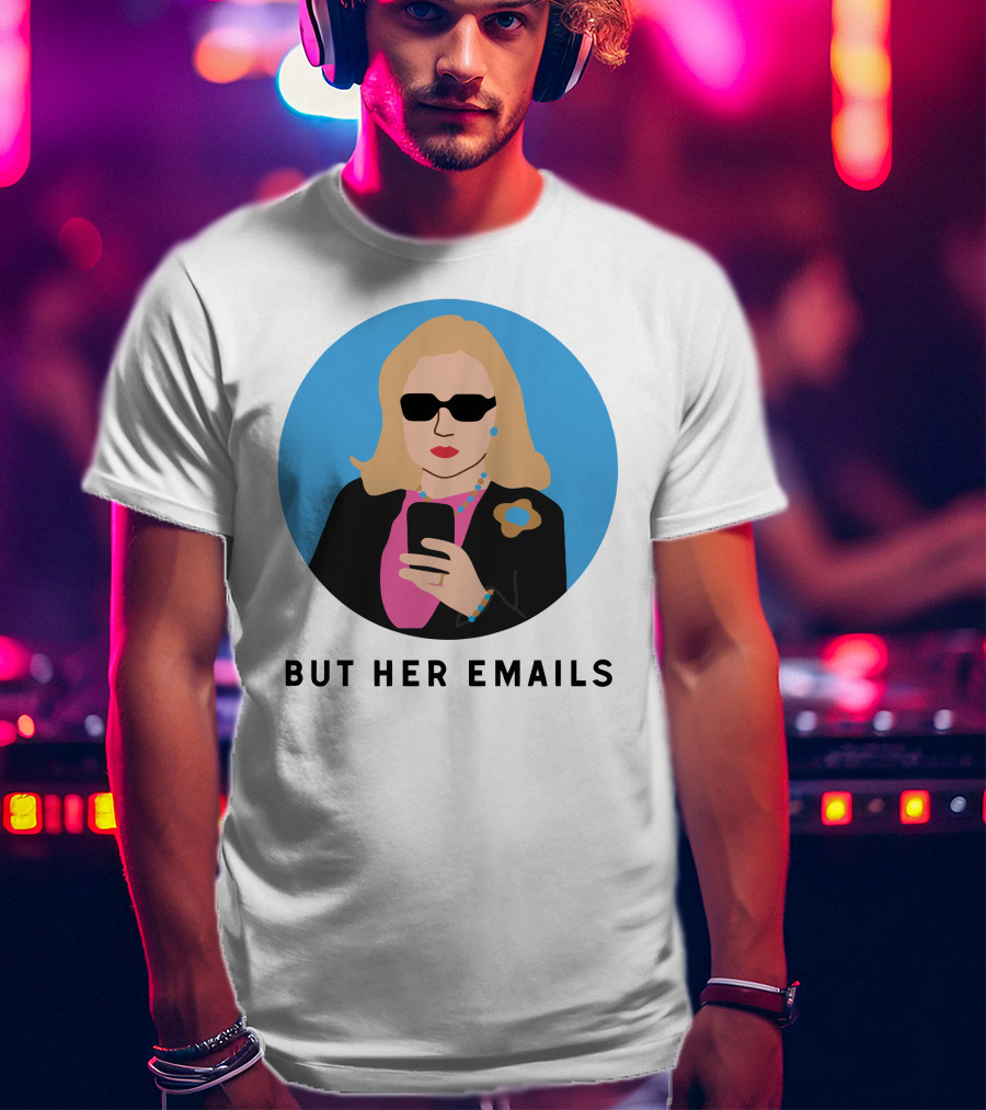 Hillary Clinton But Her Emails Iconic Sunglasses Meme T-Shirt