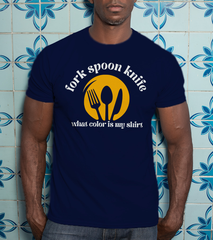 Fork Spoon Knife What Color Is My T-Shirt