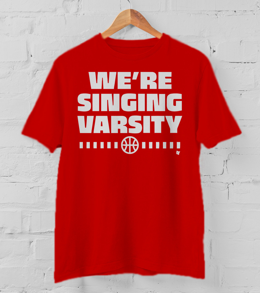 WE'RE SINGING VARSITY BASKETBALL тепричинке T-Shirt