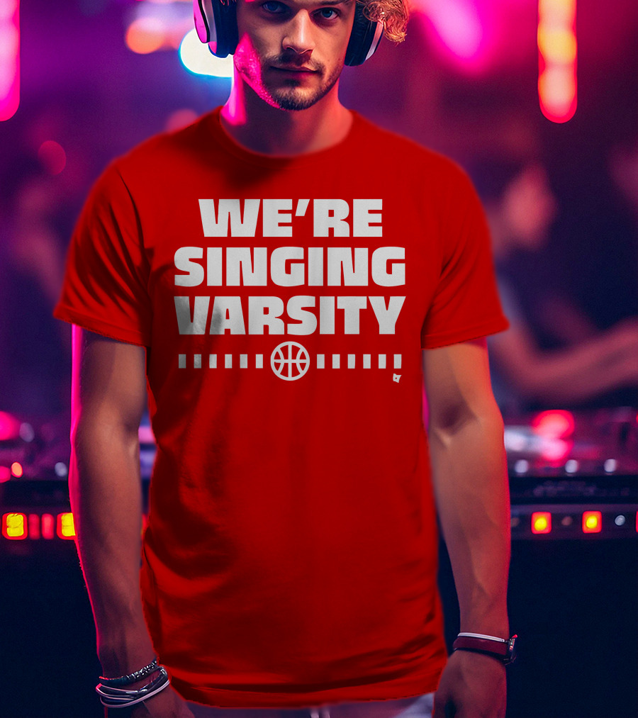 WE'RE SINGING VARSITY BASKETBALL тепричинке T-Shirt