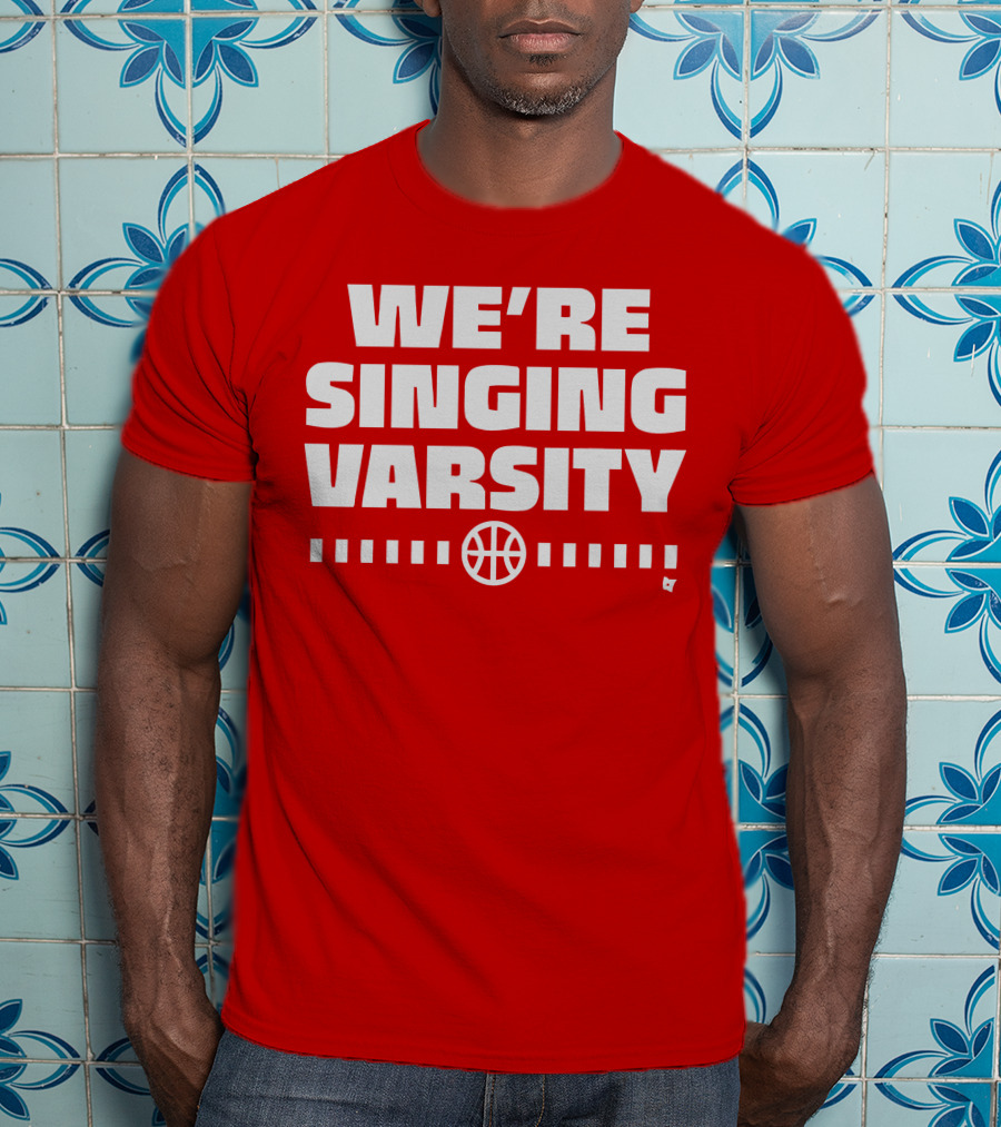 WE'RE SINGING VARSITY BASKETBALL тепричинке T-Shirt