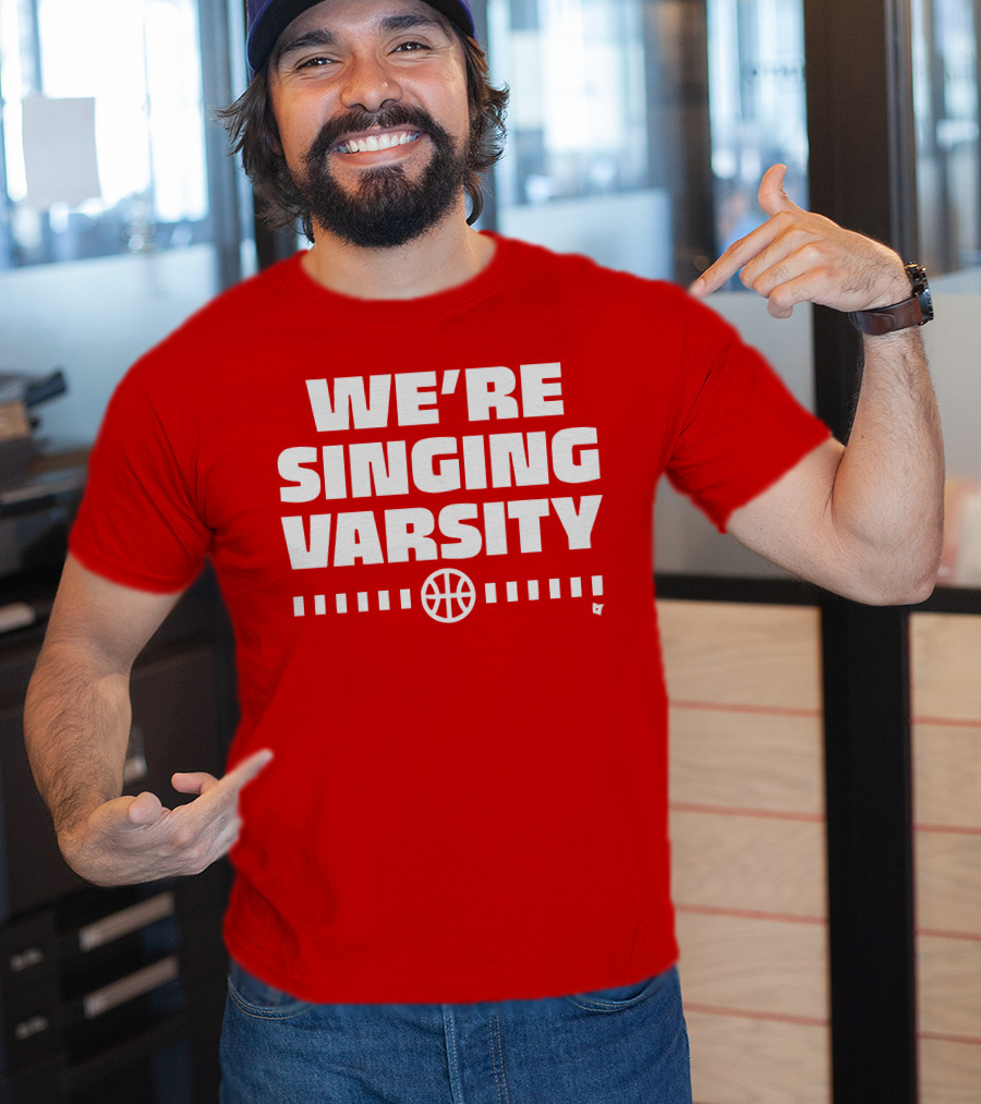 WE'RE SINGING VARSITY BASKETBALL тепричинке T-Shirt