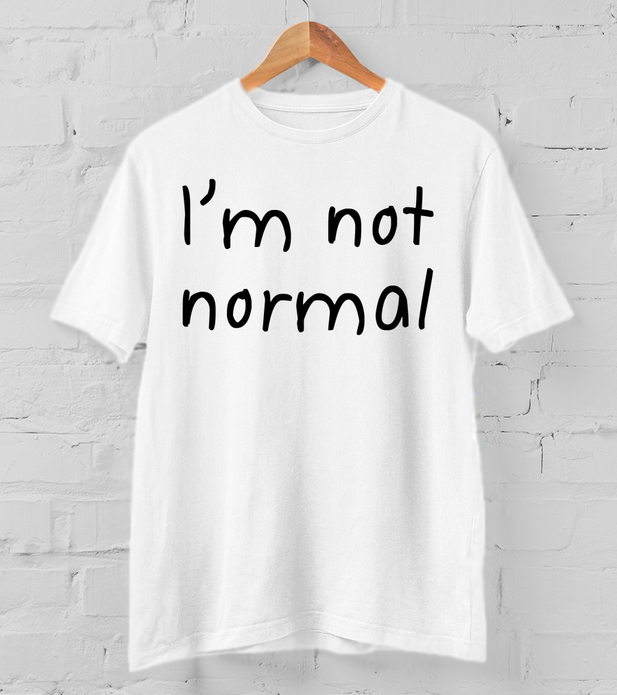 Michael I'm Not Normal T-Shirt