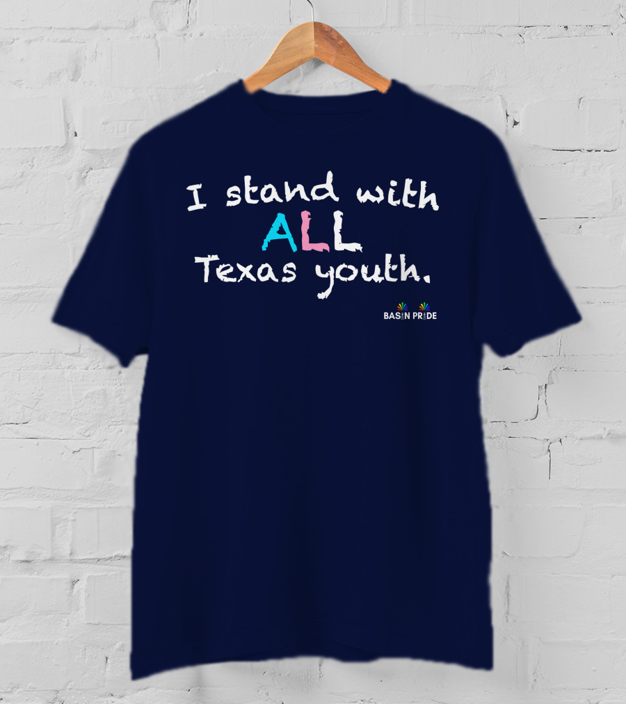 I Stand With All Texas Youth Basin Pride T-Shirt