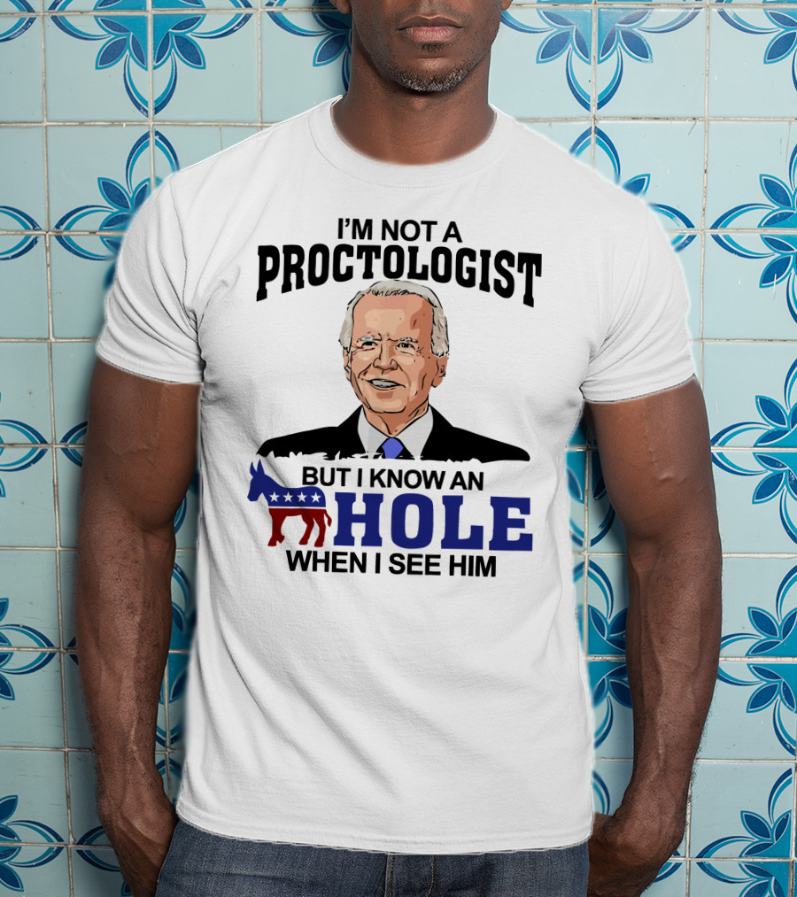 I'm Not A Proctologist But I Know An A Hole When I See Him Donkey Stars Stripes T-Shirt