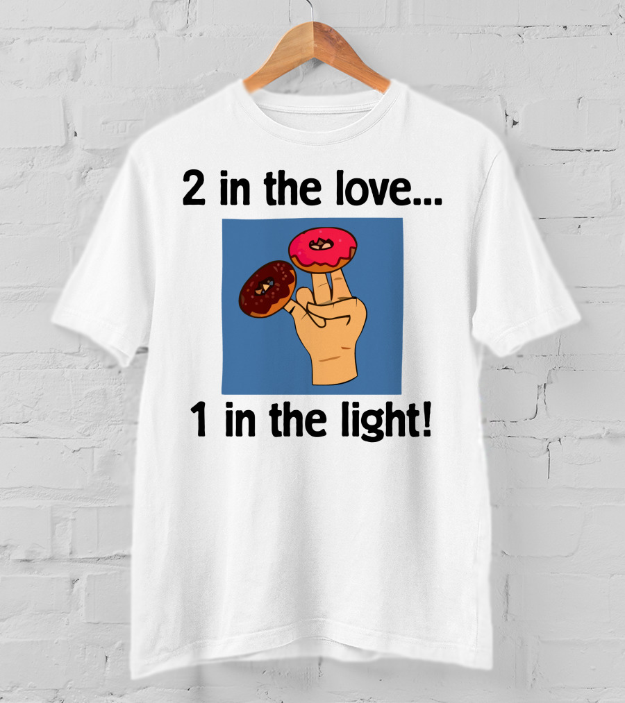 2 In The Love 1 In The Light Donut Fingers Fun T-Shirt