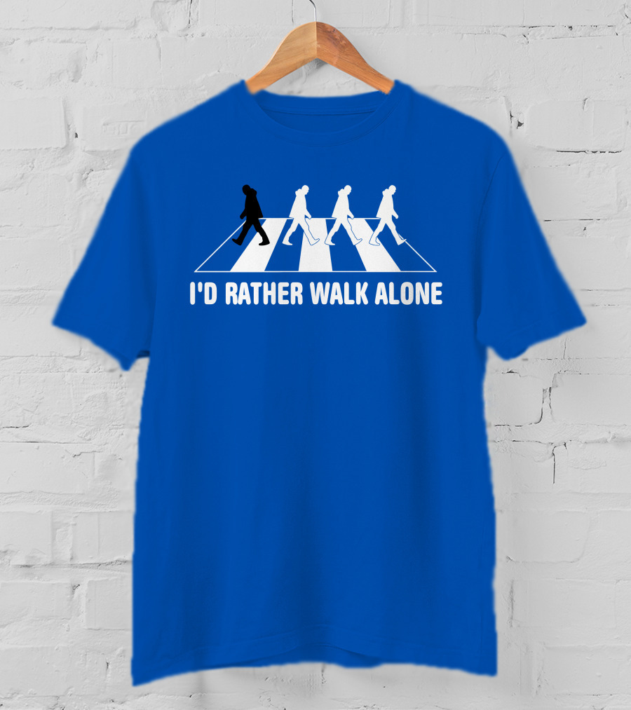 I'd Rather Walk Alone Abbey Road T-Shirt