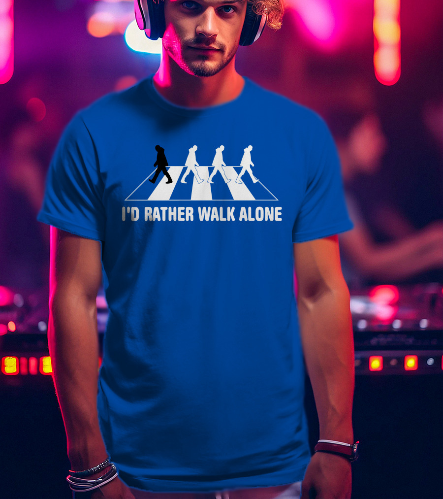 I'd Rather Walk Alone Abbey Road T-Shirt