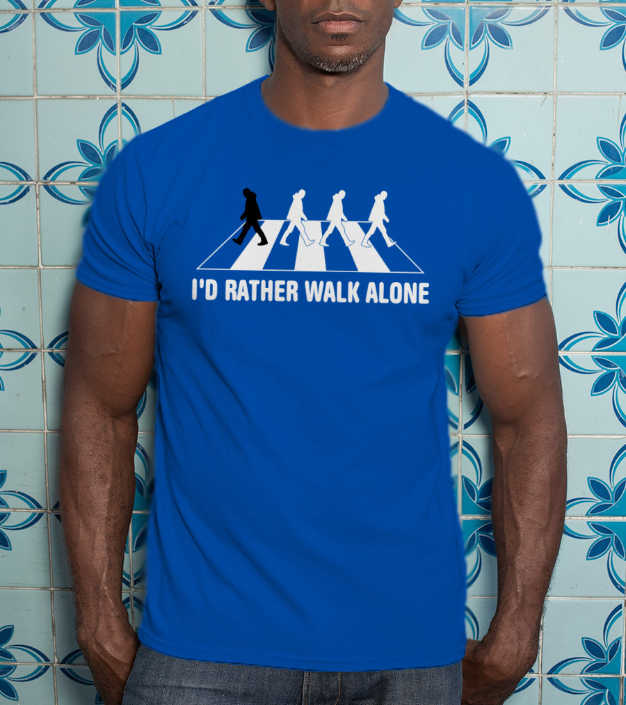 I'd Rather Walk Alone Abbey Road T-Shirt