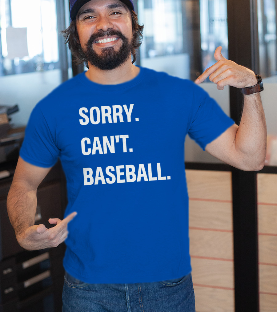 Sorry Can't Baseball Blue Text T-Shirt