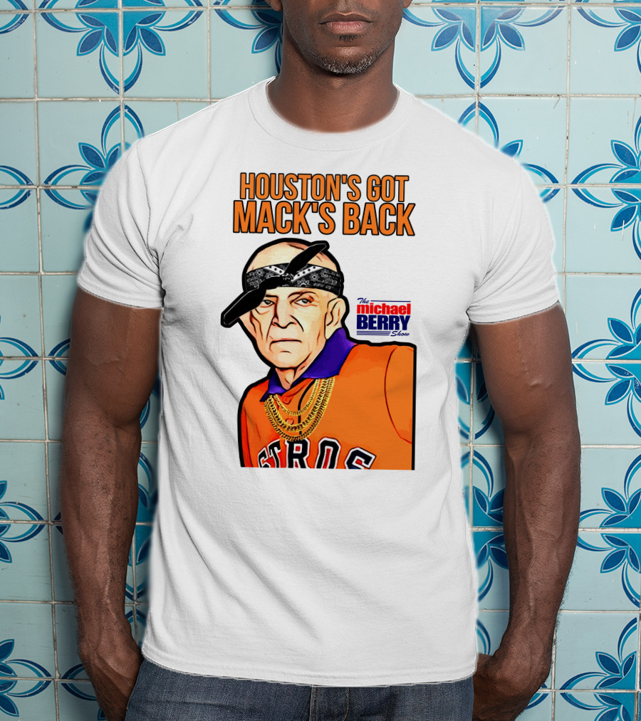 Houston's Got Mack's Back Michael Berry Show Astros Fan Caricature T-Shirt