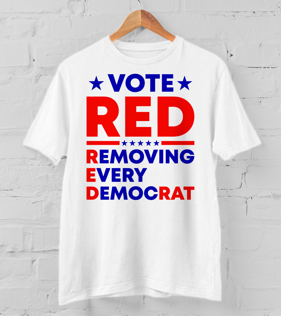 Vote Red Removing Every Democrat T-Shirt