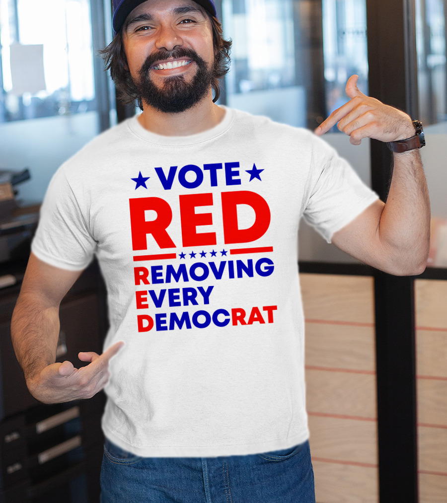 Vote Red Removing Every Democrat T-Shirt